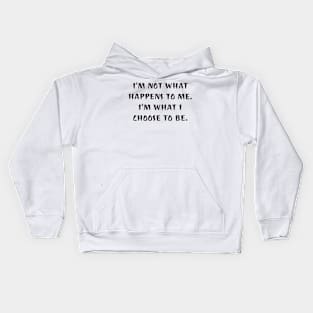 I choose who I am Kids Hoodie